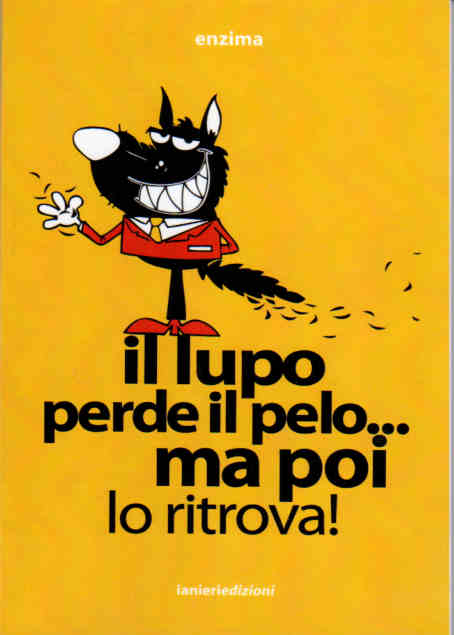 2011 - il lupo perde il pelo... ma poi lo ritrova